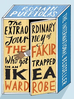 cover image of The Extraordinary Journey of the Fakir Who Got Trapped in an Ikea Wardrobe